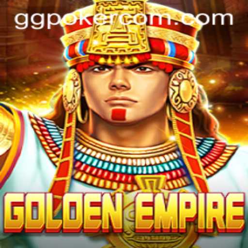 Exploring the Intriguing World of GoldenEmpire: A GGPoker Adventure